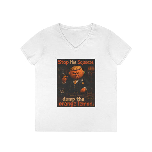 Stop the Squeeze — 'Dump the Orange Lemon' Ladies' V-Neck Tee