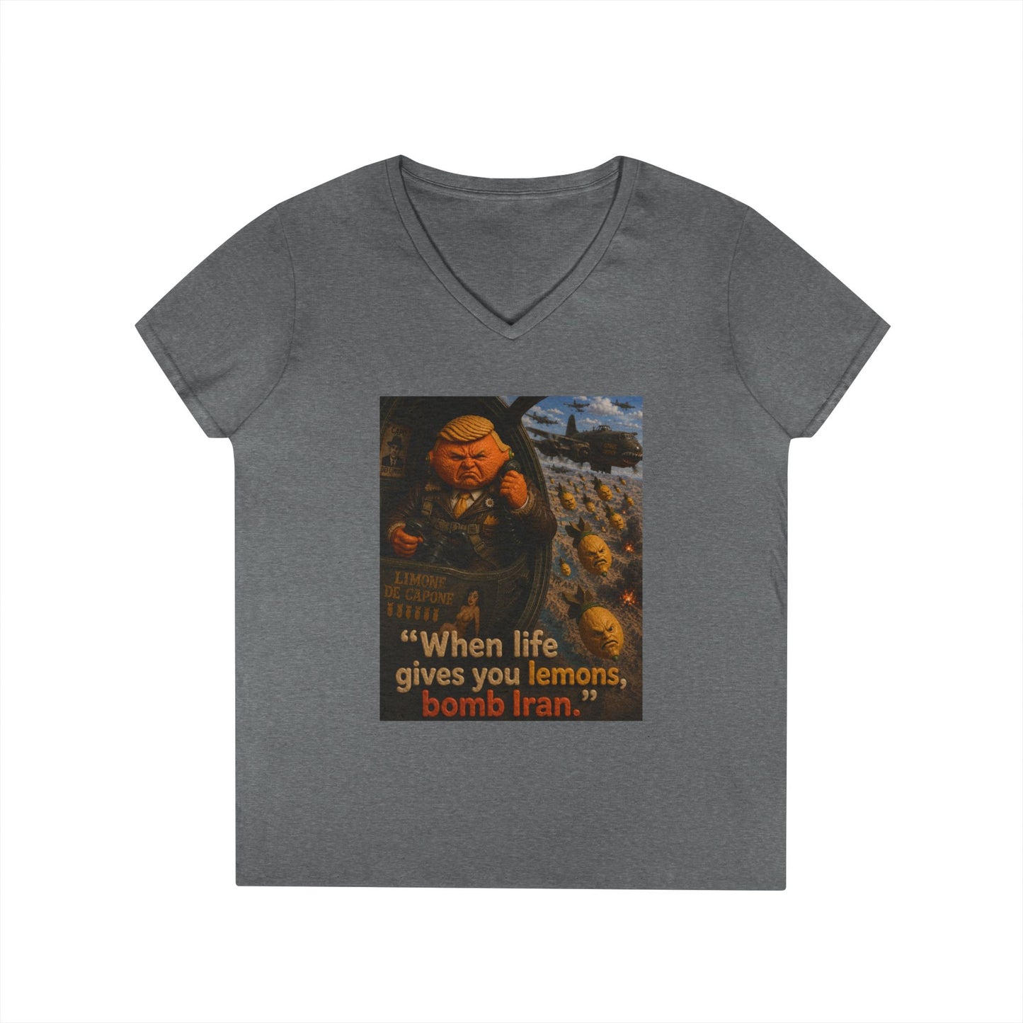 Political Satire V-Neck Tee — "When Life Gives You Lemons, Bomb Iran"