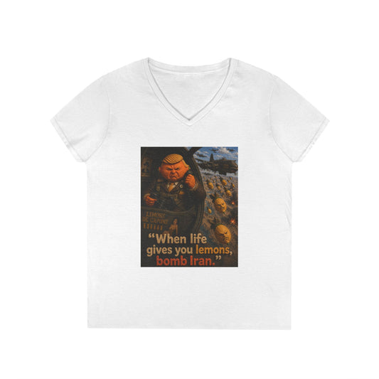 Political Satire V-Neck Tee — "When Life Gives You Lemons, Bomb Iran"