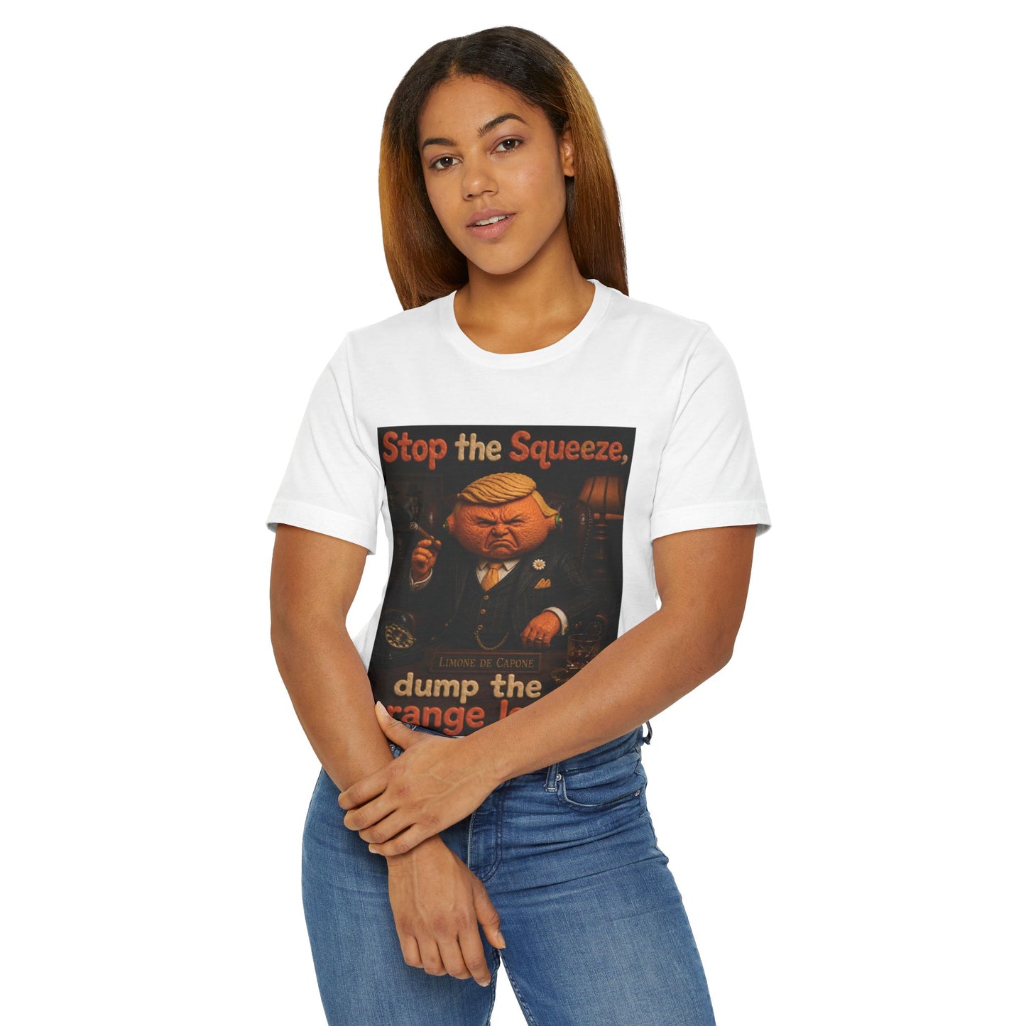 Political Protest T-Shirt — "Stop the Squeeze, dump the orange lemon."