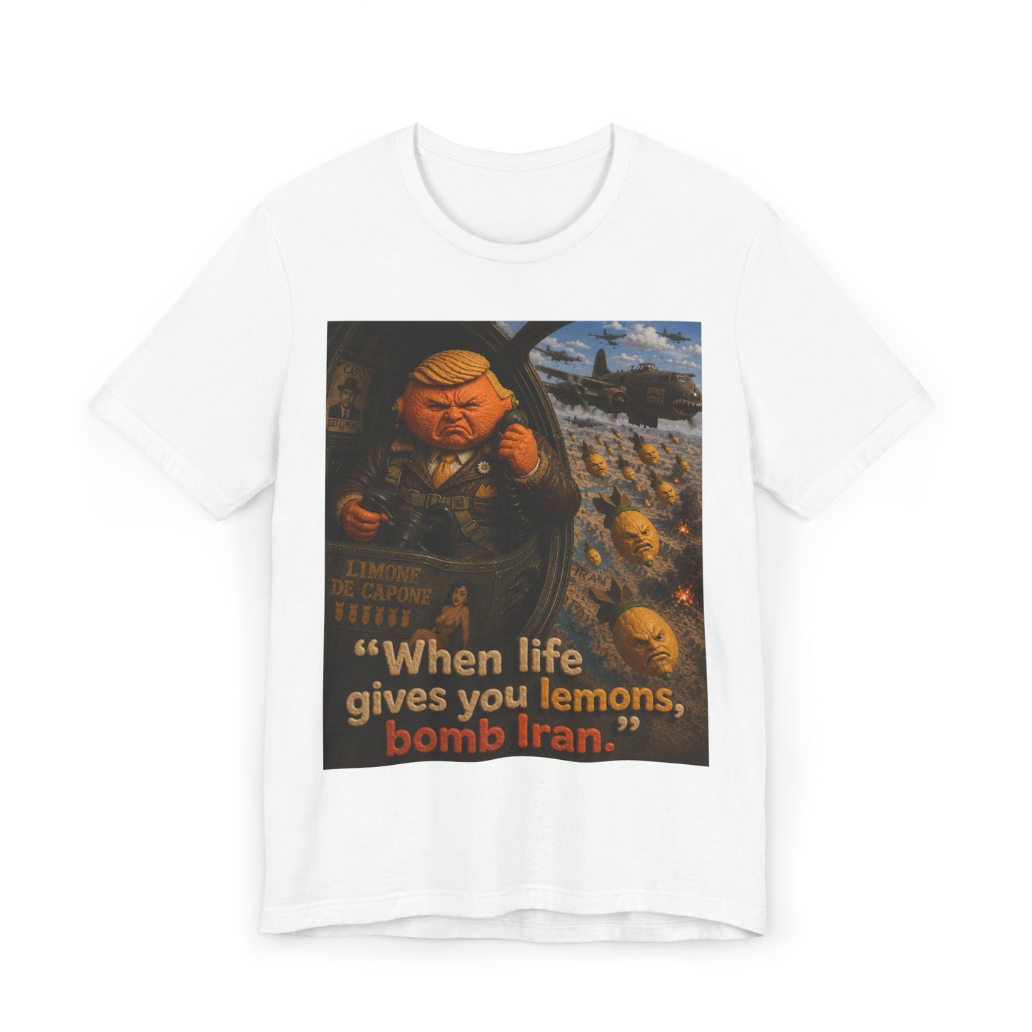 Political Satire T-Shirt – "When Life Gives You Lemons, Bomb Iran" Graphic Tee
