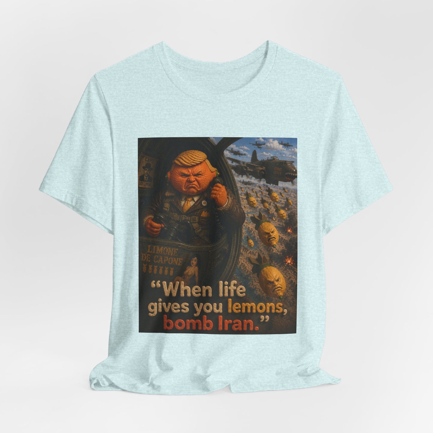 Graphic Tee — "When life gives you lemons, bomb Iran." Vintage Political Satire