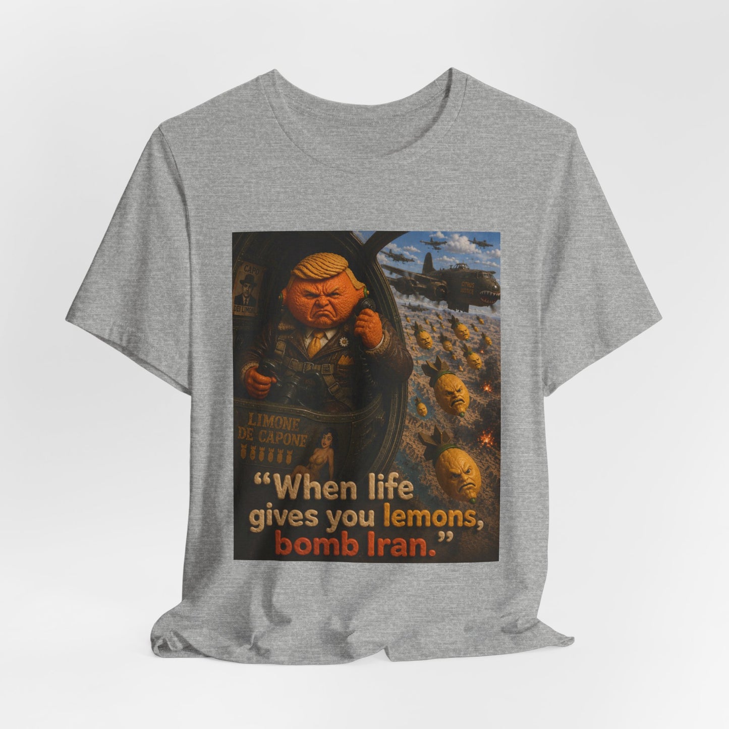 Graphic Tee — "When life gives you lemons, bomb Iran." Vintage Political Satire